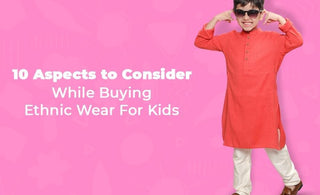 10 Aspects to Consider While Buying Ethnic Wear For Kids